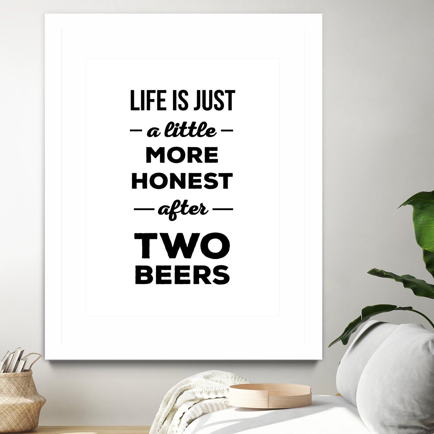 Life is just a little more honest after two beers by Mustafa Ozeren on GIANT ART - white typography