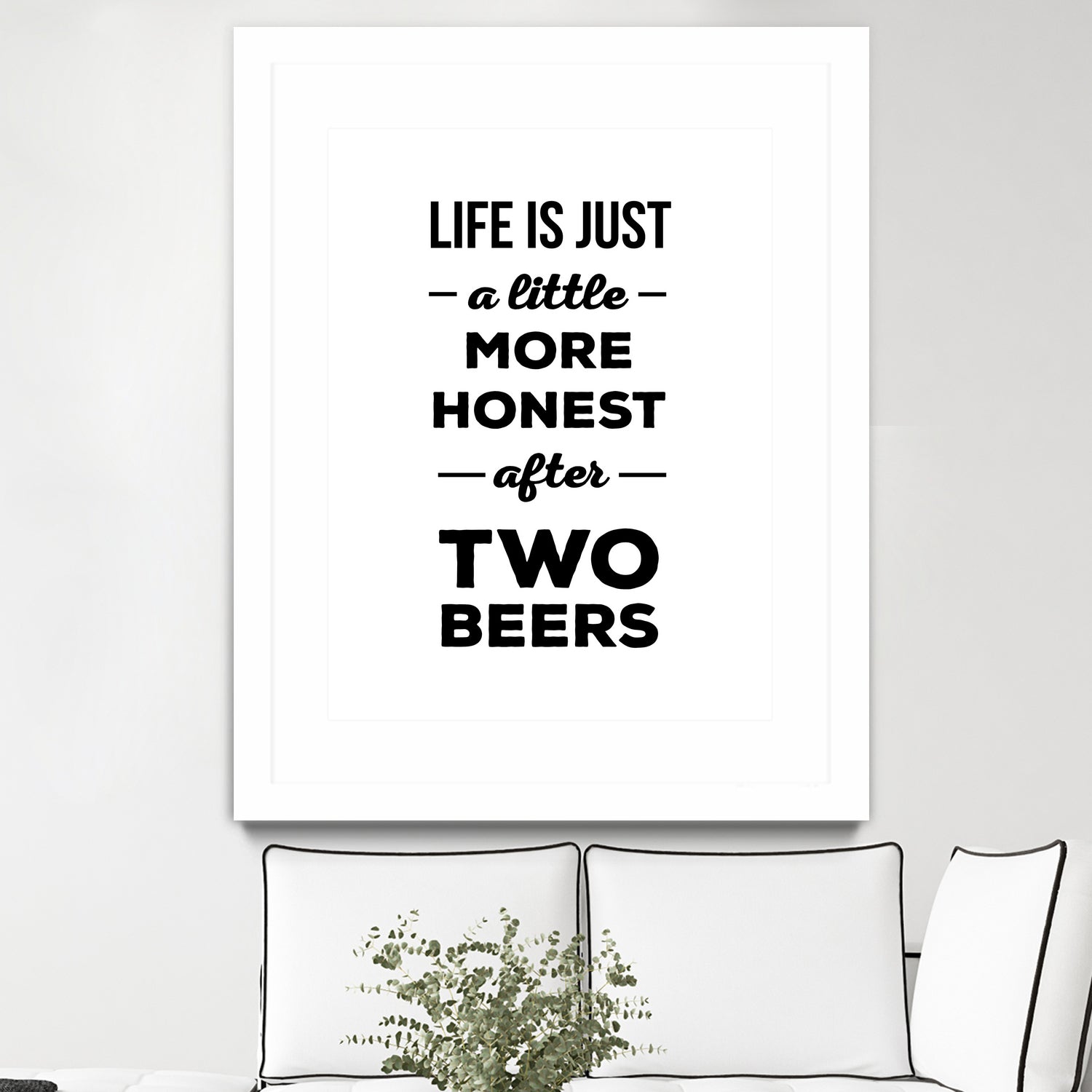Life is just a little more honest after two beers by Mustafa Ozeren on GIANT ART - white typography