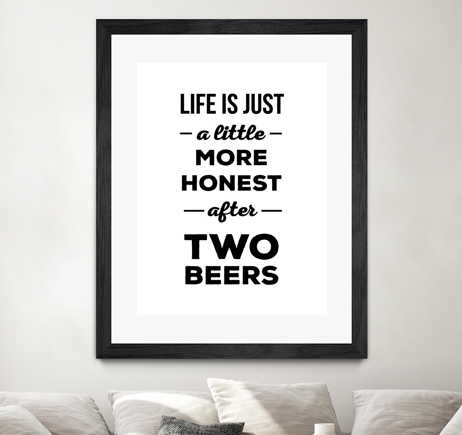 Life is just a little more honest after two beers by Mustafa Ozeren on GIANT ART - white typography