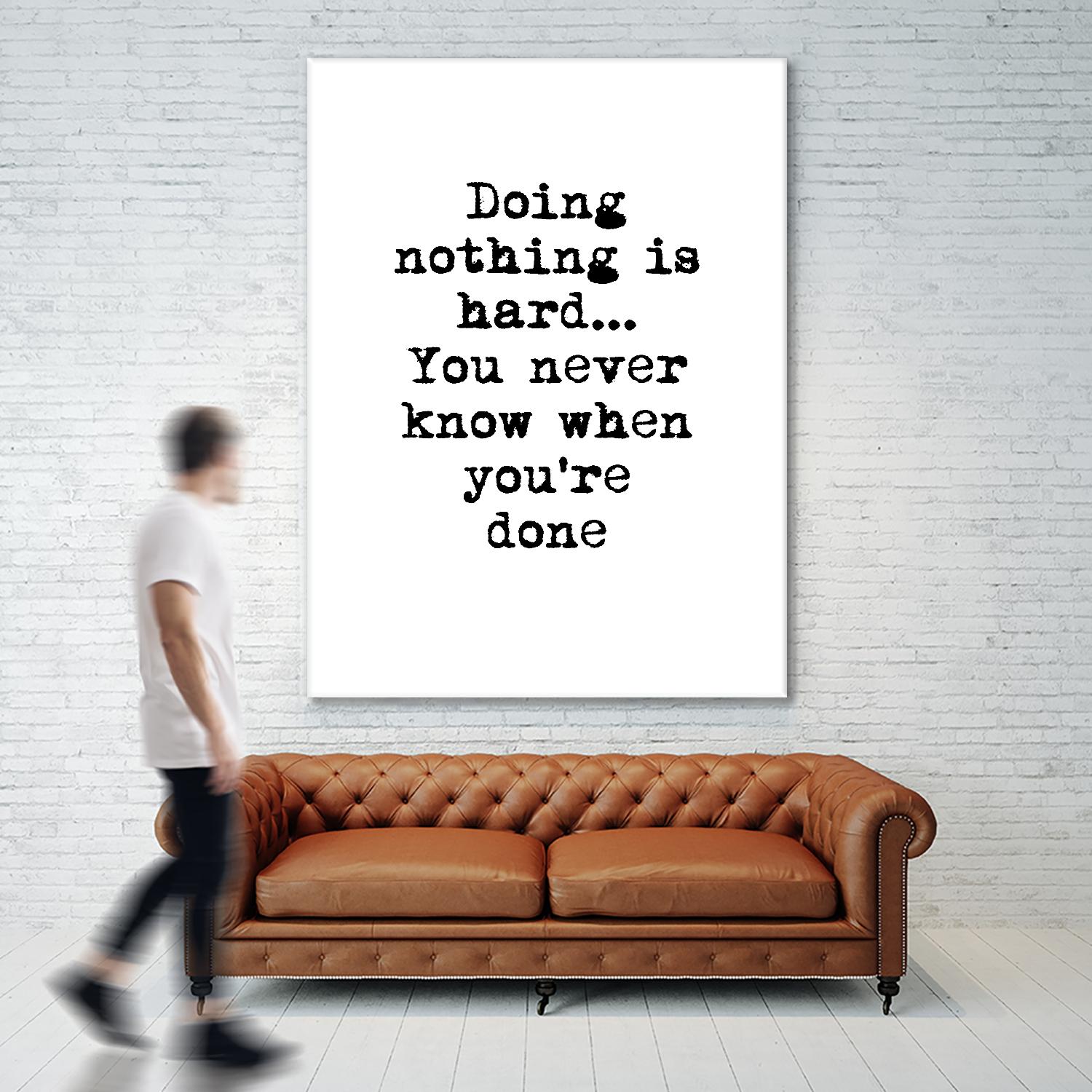 Doing Nothing by Design Fabrikken on GIANT ART - black,white inspirational, design/type, college