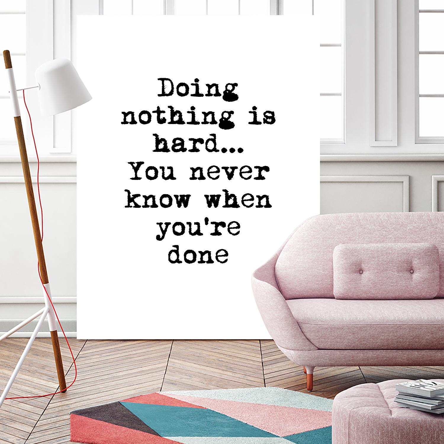 Doing Nothing by Design Fabrikken on GIANT ART - black,white inspirational, design/type, college