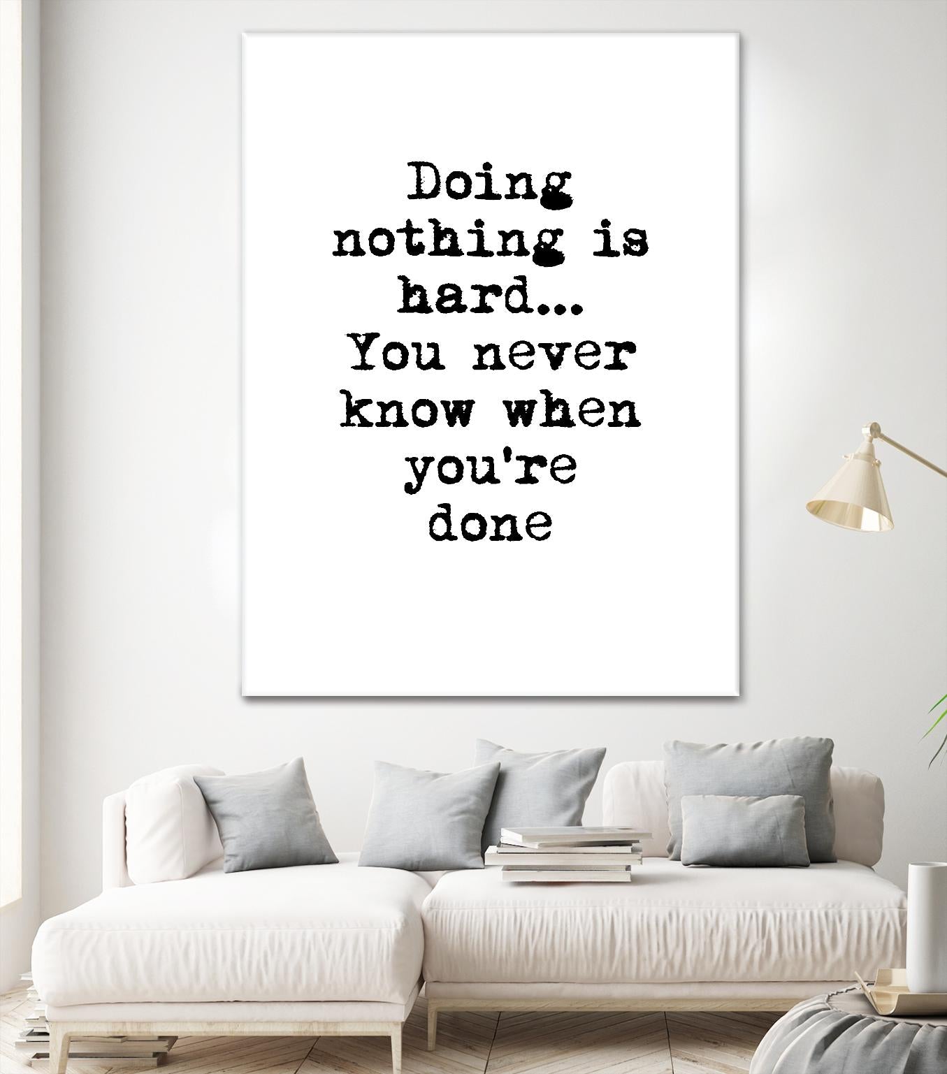 Doing Nothing by Design Fabrikken on GIANT ART - black,white inspirational, design/type, college