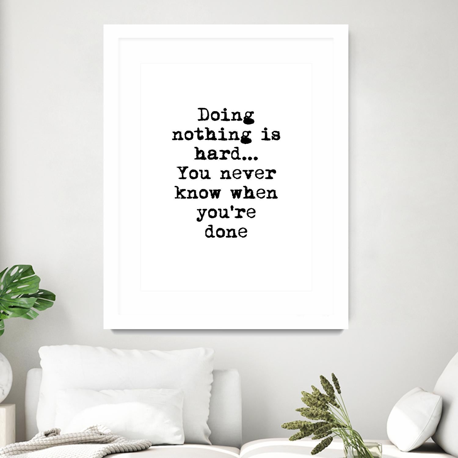 Doing Nothing by Design Fabrikken on GIANT ART - black,white inspirational, design/type, college