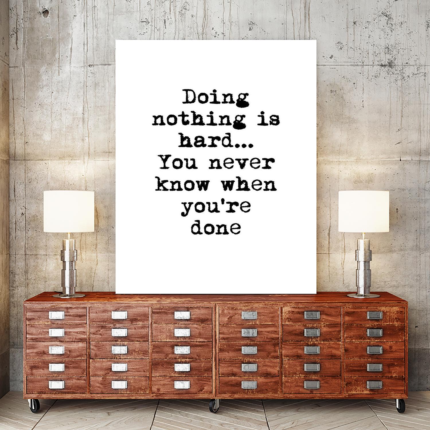 Doing Nothing by Design Fabrikken on GIANT ART - black,white inspirational, design/type, college