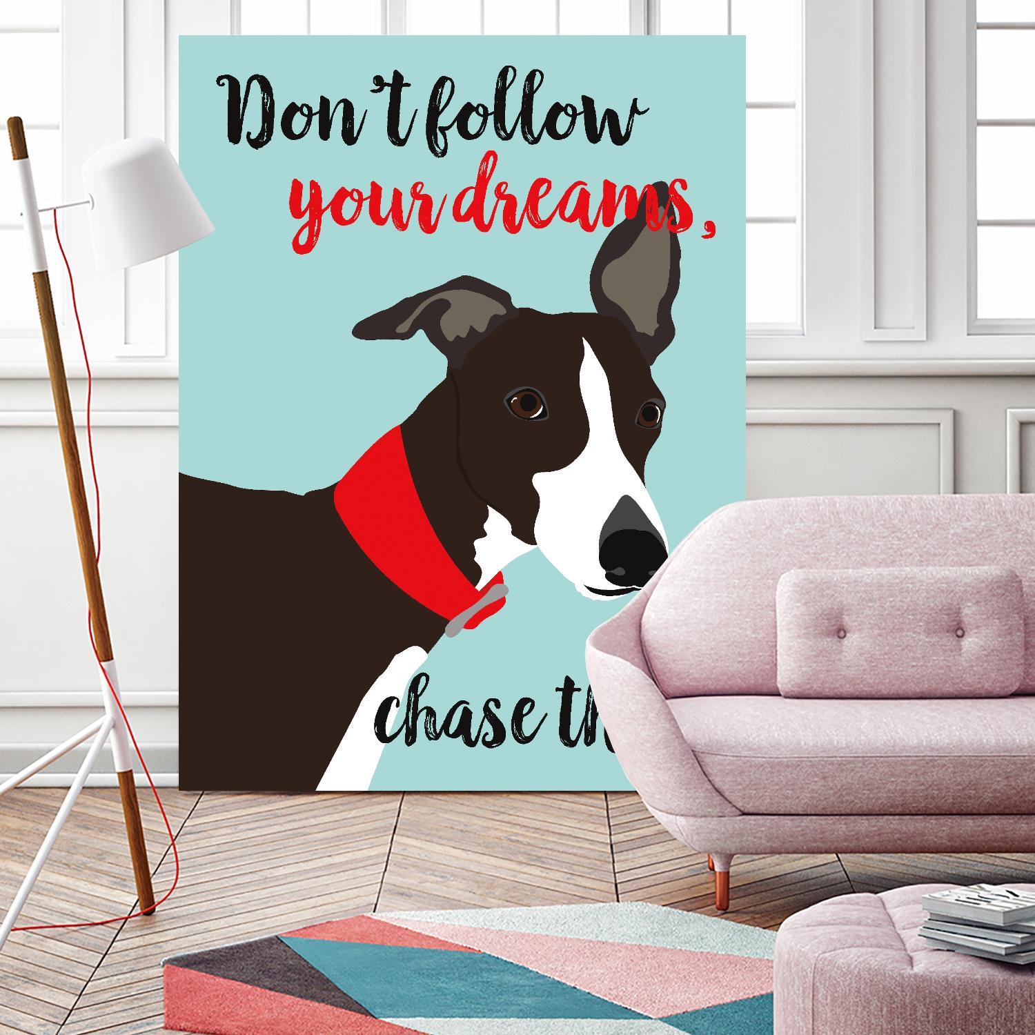 Don’t Follow Your Dreams, Chase Them by Ginger Oliphant on GIANT ART - multicolor animals; inspirational