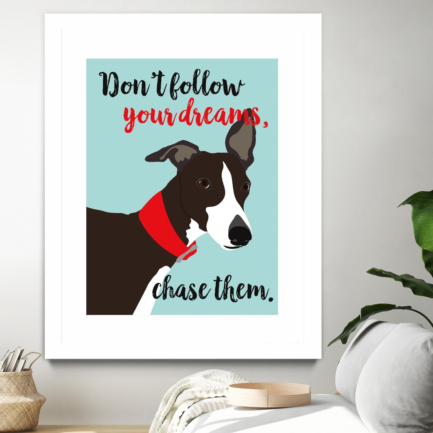 Don’t Follow Your Dreams, Chase Them by Ginger Oliphant on GIANT ART - multicolor animals; inspirational