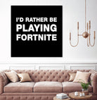 I'd rather be playing Fortnite by Cattoc C on GIANT ART - blue typography