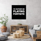 I'd rather be playing Fortnite by Cattoc C on GIANT ART - blue typography