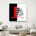 Love What You Do by Mariana Angelova on GIANT ART - red typography