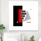 Love What You Do by Mariana Angelova on GIANT ART - red typography