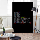 Be Brave by Afif Quilimo on GIANT ART - black digital painting