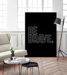 Be Brave by Afif Quilimo on GIANT ART - black digital painting