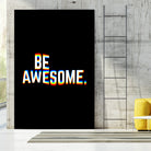 Be Awesome by Afif Quilimo on GIANT ART - black digital painting