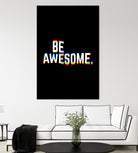 Be Awesome by Afif Quilimo on GIANT ART - black digital painting