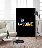 Be Awesome by Afif Quilimo on GIANT ART - black digital painting