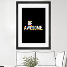 Be Awesome by Afif Quilimo on GIANT ART - black digital painting