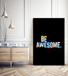 Be Awesome by Afif Quilimo on GIANT ART - black digital painting