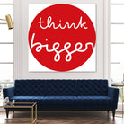 think bigger by Ralph Frankenberg on GIANT ART - red typography