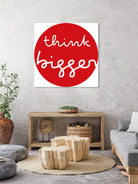 think bigger by Ralph Frankenberg on GIANT ART - red typography