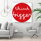 think bigger by Ralph Frankenberg on GIANT ART - red typography