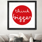 think bigger by Ralph Frankenberg on GIANT ART - red typography