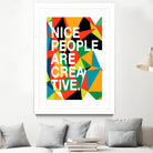 Nice People Are Creative by Danny Jardim on GIANT ART - typography