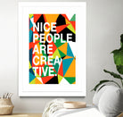 Nice People Are Creative by Danny Jardim on GIANT ART - typography