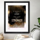 It Doesn't Get Easier You Just Get Stronger Gold Moti by Raul Andre Petrasanta on GIANT ART - yellow digital painting