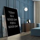 TODAY IS A Good Day FOR A GOOD DAY by SILVIA WISCHEROPP on GIANT ART - black typography