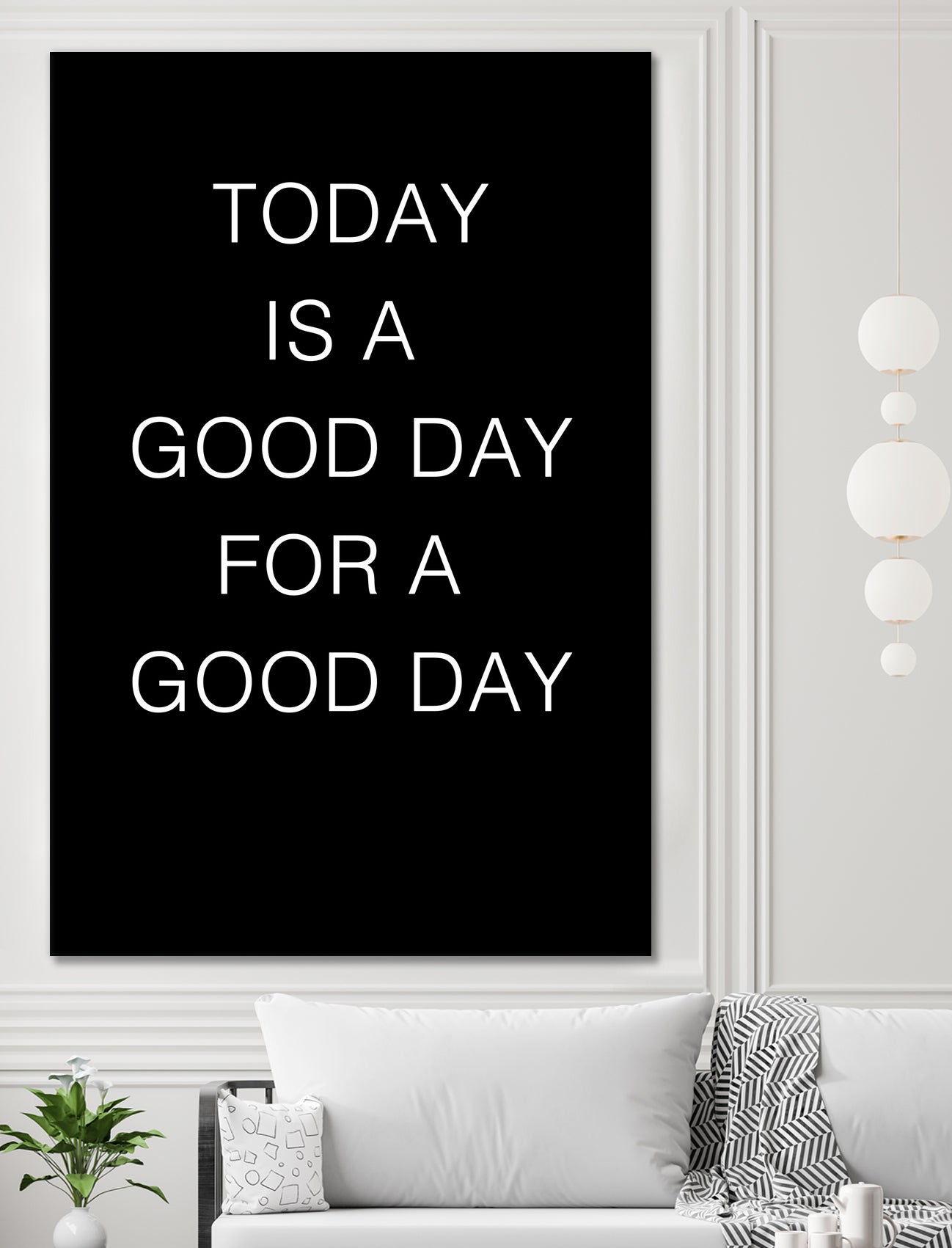 TODAY IS A Good Day FOR A GOOD DAY by SILVIA WISCHEROPP on GIANT ART - black typography