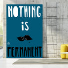 Nothing Is Permanent by Pax Macciu on GIANT ART - blue typography