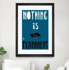 Nothing Is Permanent by Pax Macciu on GIANT ART - blue typography