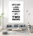 Life is just a little more honest  after two beers by Mustafa Ozeren on GIANT ART - white typography