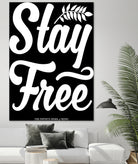 Stay Free (II) by The Infinite Spark of Being Keith Welsh on GIANT ART - black typography