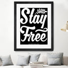 Stay Free (II) by The Infinite Spark of Being Keith Welsh on GIANT ART - black typography