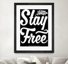 Stay Free (II) by The Infinite Spark of Being Keith Welsh on GIANT ART - black typography