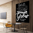 Let Grow (II) by The Infinite Spark of Being Keith Welsh on GIANT ART - black typography