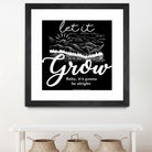 Let Grow (II) by The Infinite Spark of Being Keith Welsh on GIANT ART - black typography