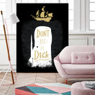 Don't Be A Dick by Michael Buxton on GIANT ART - black digital painting