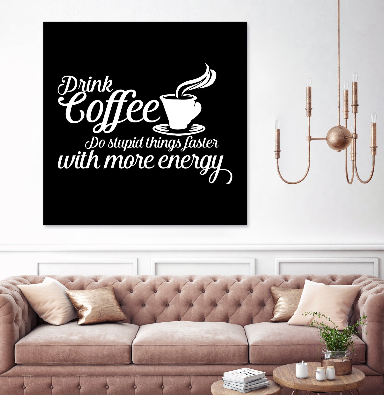 Drink coffee Do stupid things faster with more energy by fred bahurlet on GIANT ART - black typography