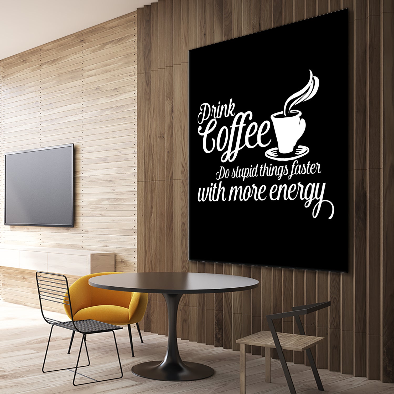 Drink coffee Do stupid things faster with more energy by fred bahurlet on GIANT ART - black typography