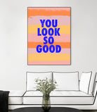 You Look So Good! by Anna Farath on GIANT ART - blue typography