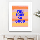 You Look So Good! by Anna Farath on GIANT ART - blue typography