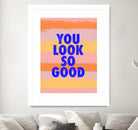 You Look So Good! by Anna Farath on GIANT ART - blue typography