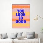 You Look So Good! by Anna Farath on GIANT ART - blue typography