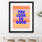 You Look So Good! by Anna Farath on GIANT ART - blue typography