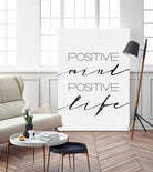 Positive Mind Positive Life by Justinas Jokubauskas on GIANT ART - black typography