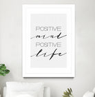 Positive Mind Positive Life by Justinas Jokubauskas on GIANT ART - black typography