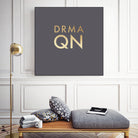 Drama Queen on Slate Grey by Dominique Van Roey on GIANT ART - gray typography