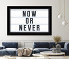 Now or Never by Art Frankenberg on GIANT ART - white typography